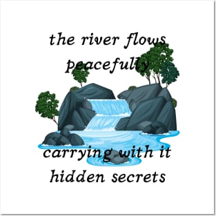 The river flows peacefully carrying with it hidden secrets Posters and Art